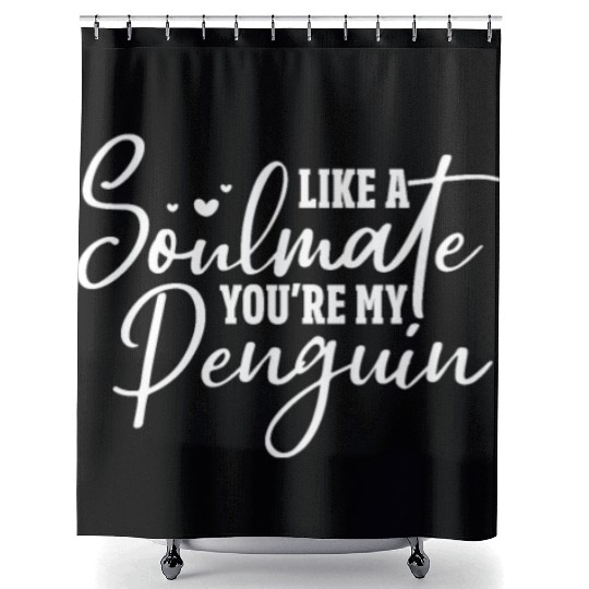 Like A Soulmate You're My Penguin Shower Curtains