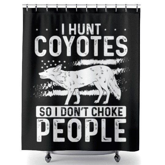 Coyote Trapping Coyote Hunting Yote Hunting Gift Shower Curtains