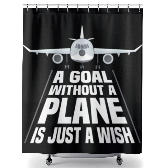 Airline Pilot A Goal Without A Plane Aircraft Shower Curtains