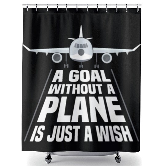 Airline Pilot A Goal Without A Plane Aircraft Shower Curtains