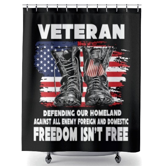 VETERAN PROTECTING AT HOME FREEDOM ISNT FREE Shower Curtains