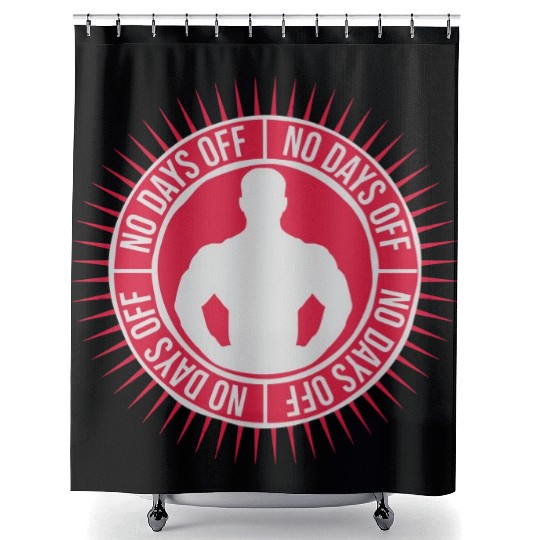 no days off quote Shower Curtains