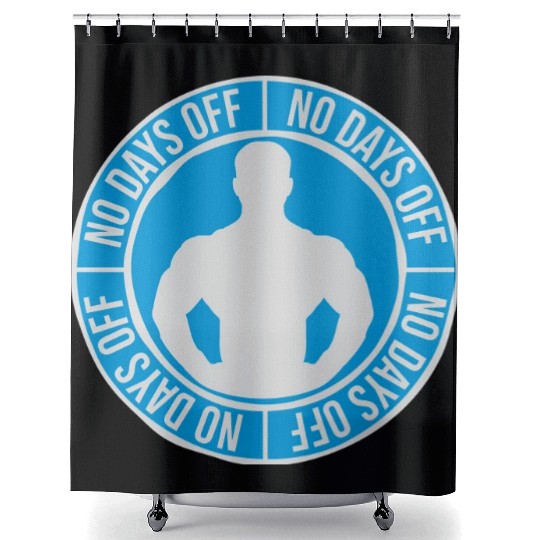 no days off quote Shower Curtains