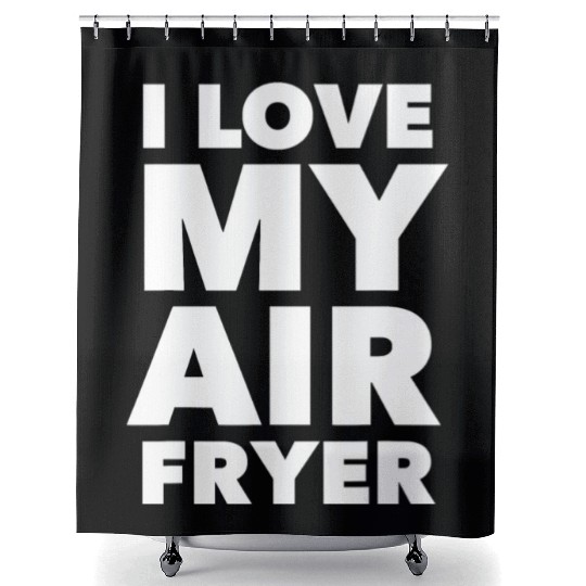 I Love My Air Fryer Cute Cooking Shower Curtains