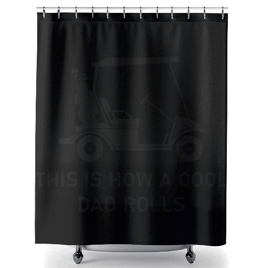 This is how a cool dad rolls - Golf Shower Curtains