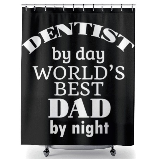 Dentist By Day World s Best Dad By Night Shower Curtains
