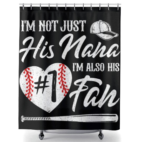 I m Not Just His Nana I m His Number One Fan Baseb Shower Curtains