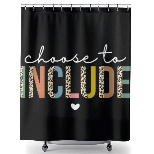 Choose To Include Special Education Teacher Shower Curtains
