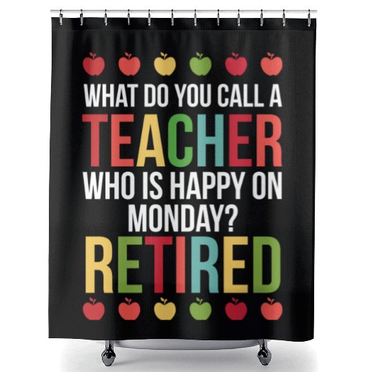 Happy On Monday Retired Teacher Retirement Gift Shower Curtains