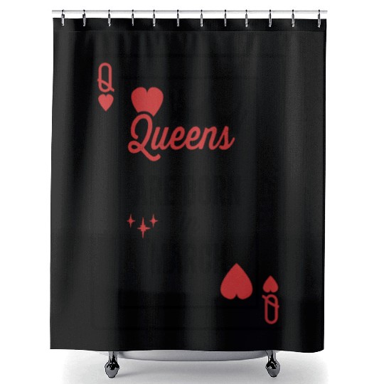Queens Are Born In March Birthday Date Girls Women Shower Curtains