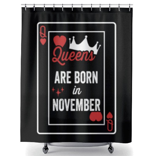 Queens Are Born In November Birthday Date Girls Wo Shower Curtains