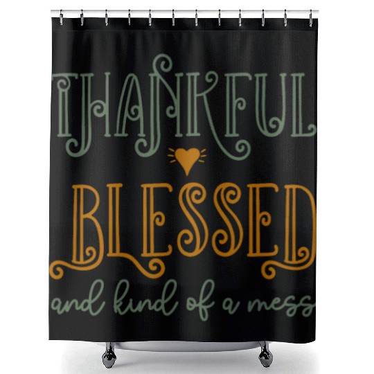 Funny Thanksgiving Thankful Blessed And Kind Of a Shower Curtains