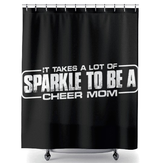 It Takes A Lot Of Sparkle To Be A Cheer Mom 4 Shower Curtains