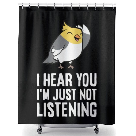 Cockatiel Parrot Bird I Hear You I'm Just Not Shower Curtains