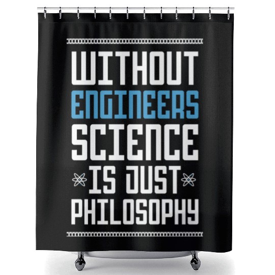 Science Is Just Philosophy Funny Engineering Joke Shower Curtains