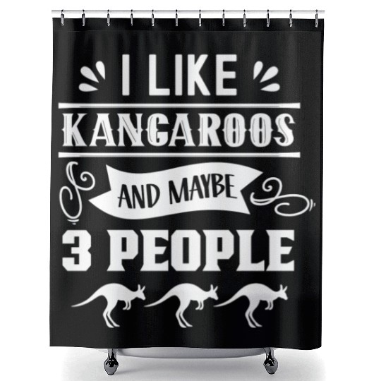 I Like Kangaroos And Maybe 3 People Kangaroo Lover Shower Curtains