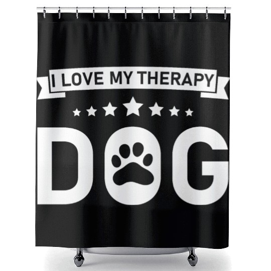 I love my Therapy Dog Shower Curtains