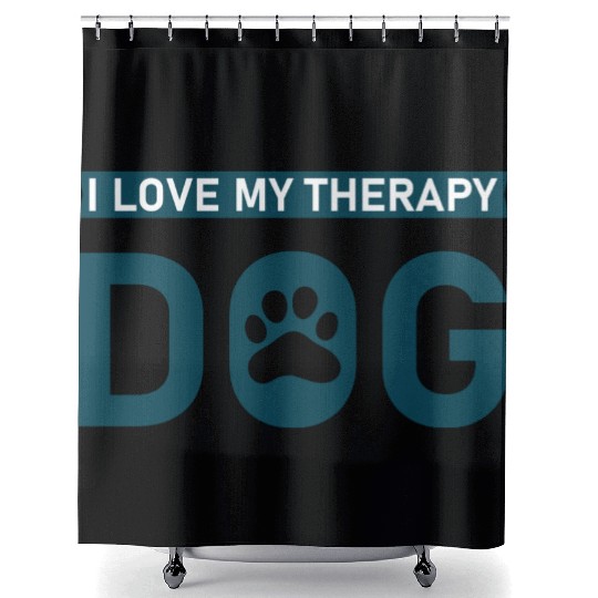 I love my Therapy Dog Shower Curtains