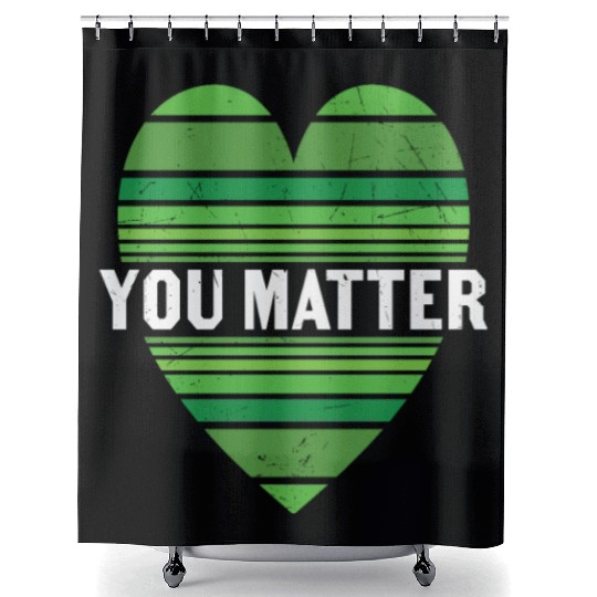 You Matter Motivational Sayings Design Shower Curtains