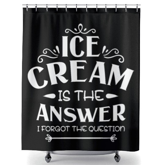 Ice Cream Is The Answer I Forgot The Question Shower Curtains