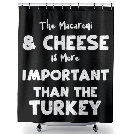 The Macaroni & Cheese Is More Im... Shower Curtains
