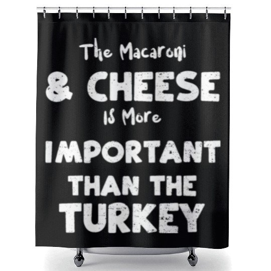 The Macaroni & Cheese Is More Im... Shower Curtains