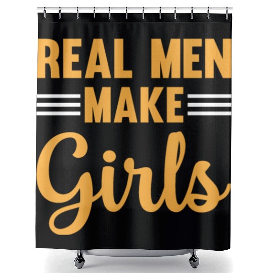 New Daddy To Be - Real Men Make Girls - Daddy Pate Shower Curtains