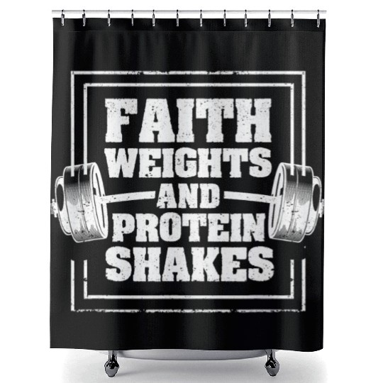 Faith Weights And Protein Shakes Funny Gym Workout Shower Curtains