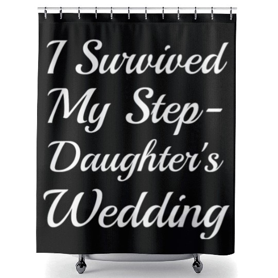 I Survived My Step-Daughter'S Wedding Funny Bride Shower Curtains