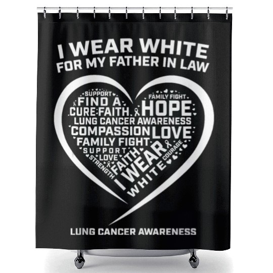 Dad I Wear White For My Father In Law Lung Cancer Shower Curtains