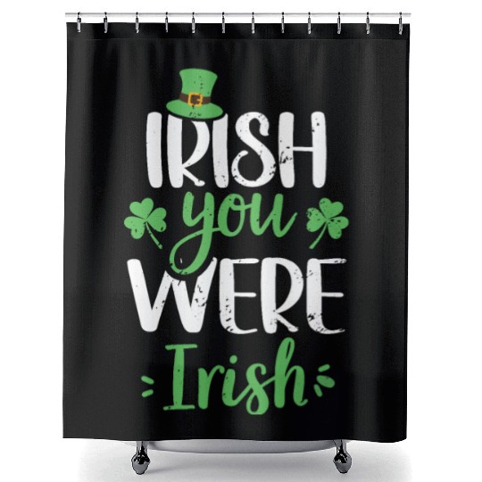 Irish You Were Irish Green Cloverleaf Shower Curtains