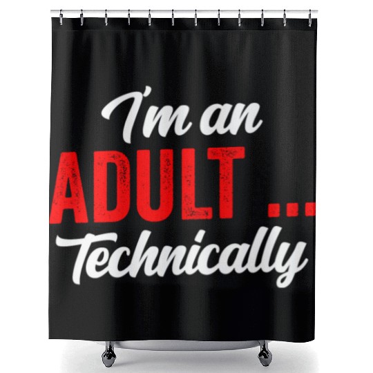 I'm An Adult Technically Adulting Birthday Shower Curtains
