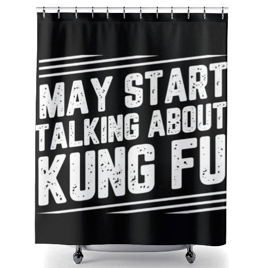 May Start Talking About Kung Fu Shower Curtains
