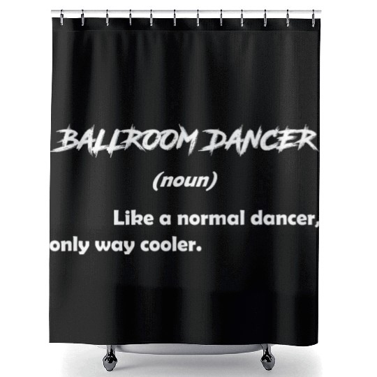 Funny Definition Dance Teacher Ballroom Dancer Shower Curtains