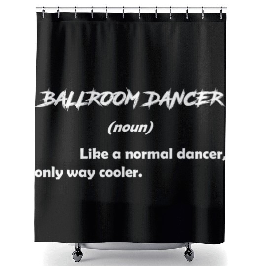 Funny Definition Dance Teacher Ballroom Dancer Shower Curtains