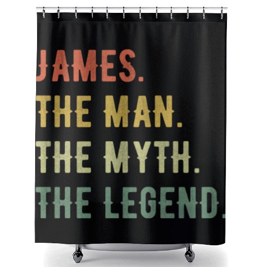 James First Name The Man The Myth The Legend Shower Curtains