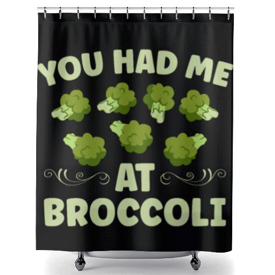 You Had Me At Broccoli Vegetarian Vegetable Vegan Shower Curtains