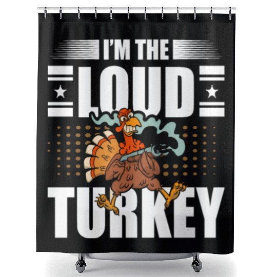 I'm The Loud Turkey Blessed Thankful Thanksgiving Shower Curtains