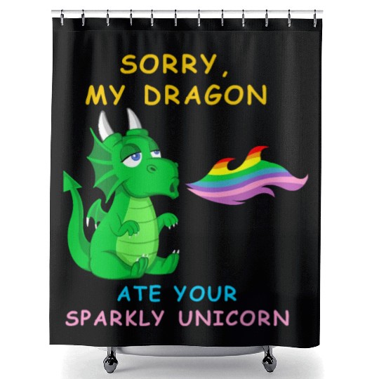 Sorry my dragon ate your unicorn Shower Curtains