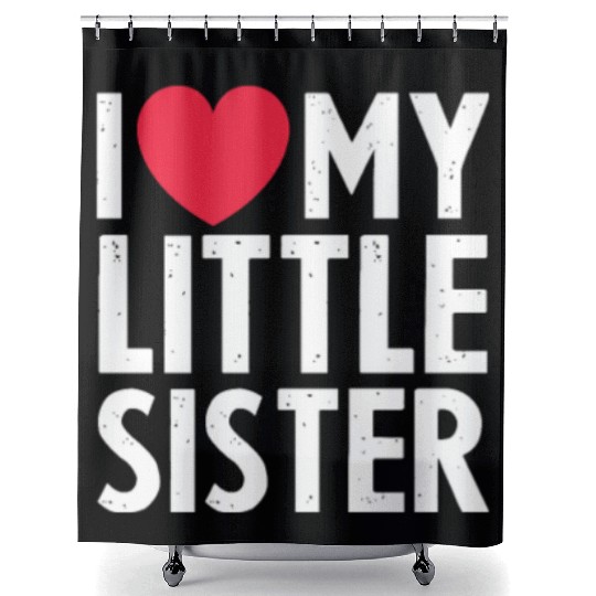 I Love My Little Sister Shower Curtains