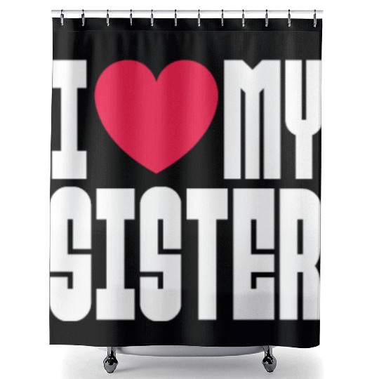 I Love My Sister Shower Curtains