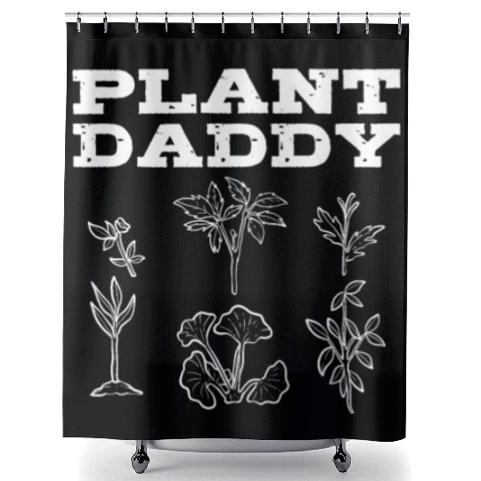Plant Daddy Gardening Plants Gardener Shower Curtains