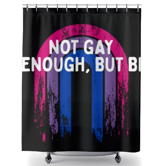 Not Gay Enough But Bi Bisexual LGBTQ Bi Pride Shower Curtains