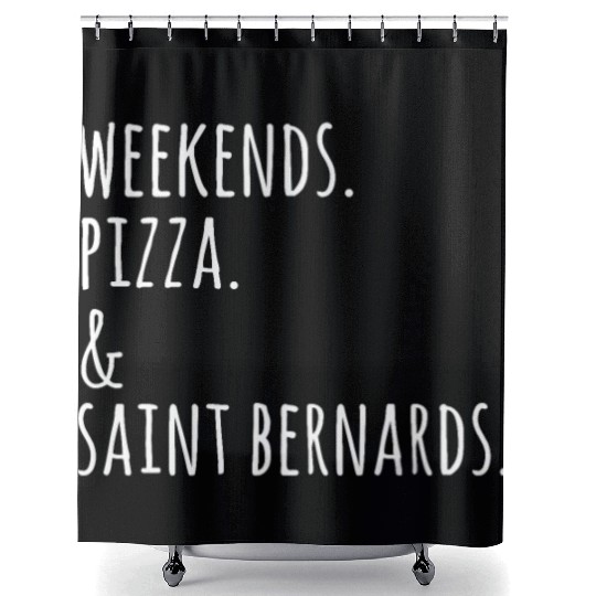 Weekends Pizza And Saint Bernard Shower Curtains