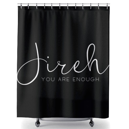 Jireh. You are enough. Shower Curtains