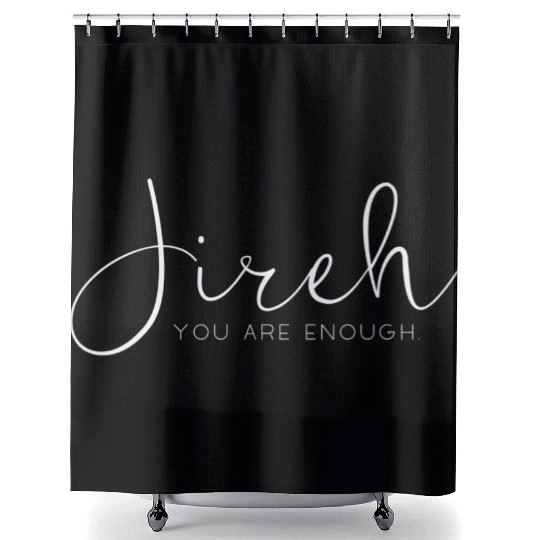 Jireh. You are enough. Shower Curtains