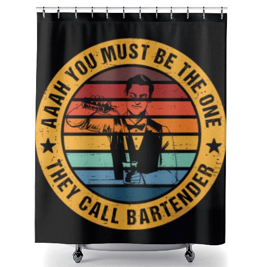Aaah You Must Be The One They Call Bartender Shower Curtains