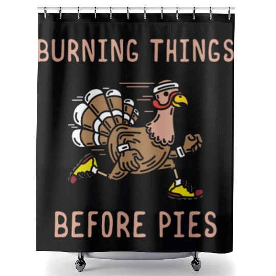 Burning Things Before Pies Gobble Gobble Holiday Shower Curtains