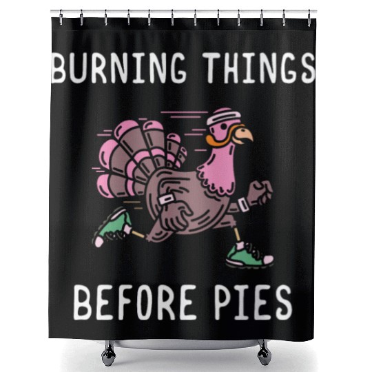 Burning Things Before Pies Thanksgiving Dinner Shower Curtains