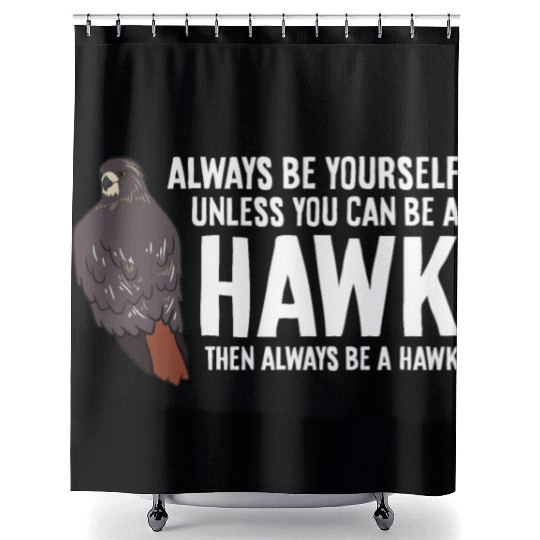 Always Be Yourself Unless You Can Be A Red Tailed Shower Curtains